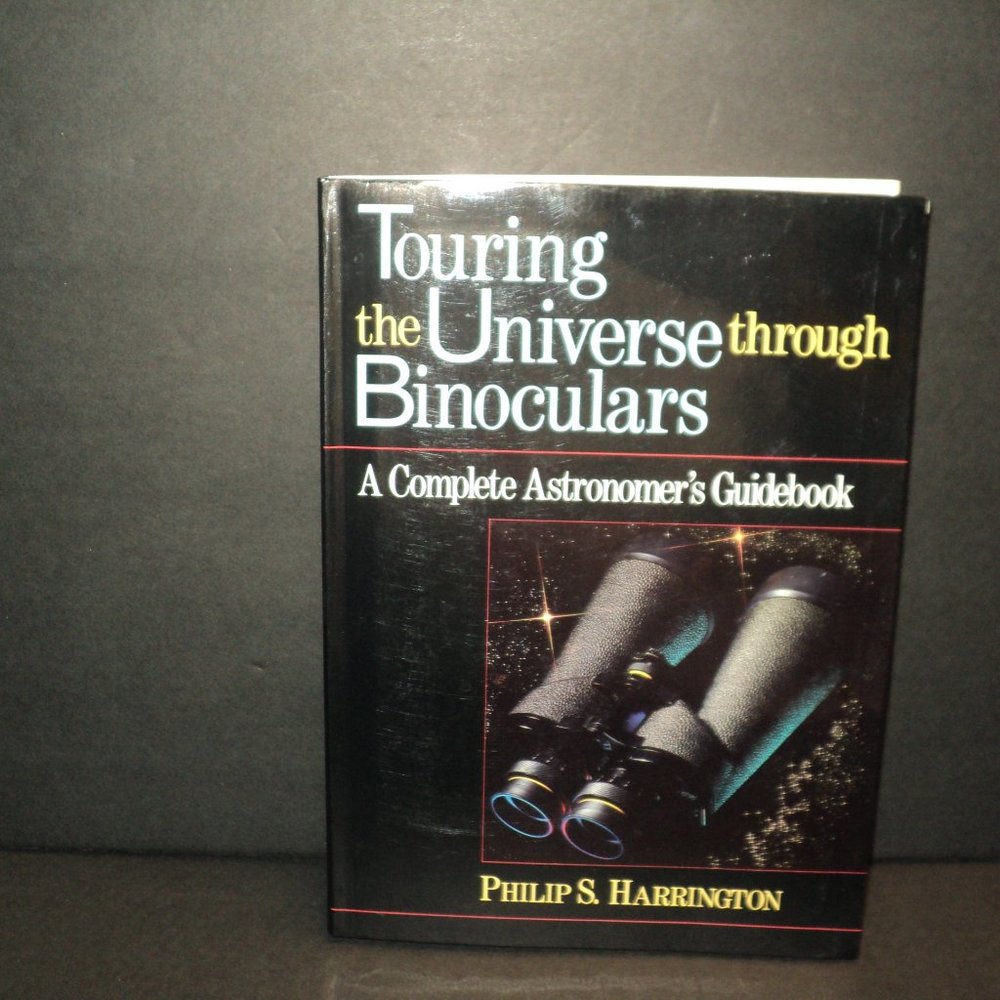 Touring the Universe Through Binoculars (1990) by Philip S. Harrington 294 Pages